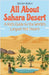All About Sahara Desert: A Kid's Guide to the World's Largest Hot Desert by Rukh, Shah