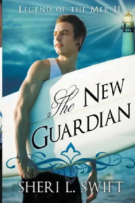 Legend of the Mer II The New Guardian by Sheri L. Swift