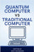 Quantum Computer Vs Traditional Computer by Arief Muinnudin