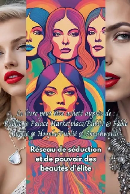 Réseau de séduction et de pouvoir des beautés d'élite by Bucur Loredan