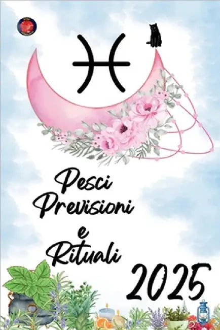 Pesci Previsioni e Rituali 2025 by Alina Rubi