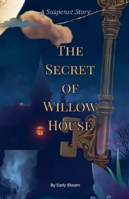 The Secret of Willow House by Early Bloom