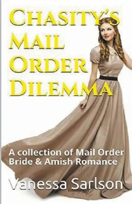 Chasity's Mail Order Dilemma by Vanessa Sarlson