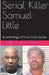 Serial Killer Samuel Little An Anthology of True Crime Series by Larry Maravich