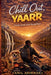 Chill out YAARR by Anil Ahirwar