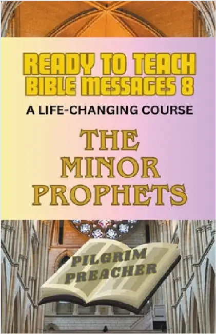 Ready to Teach Bible Messages 8 by Preacher, Pilgrim