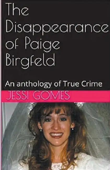 The Disappearance of Paige Birgfeld by Jessi Gomes