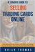 A Seniors Guide to Selling Trading Cards Online: How Seniors Can Profit from Selling Trading Cards On eBay, Facebook, and Other Markets by Thomas, Brian