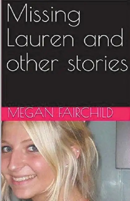 Missing Lauren and Other Stories by Megan Fairchild