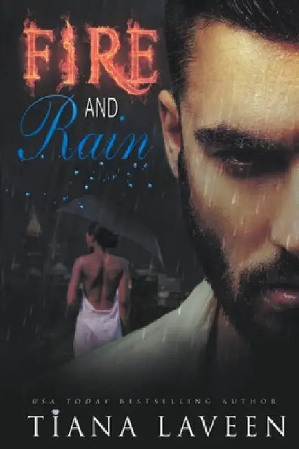 Fire and Rain by Tiana Laveen