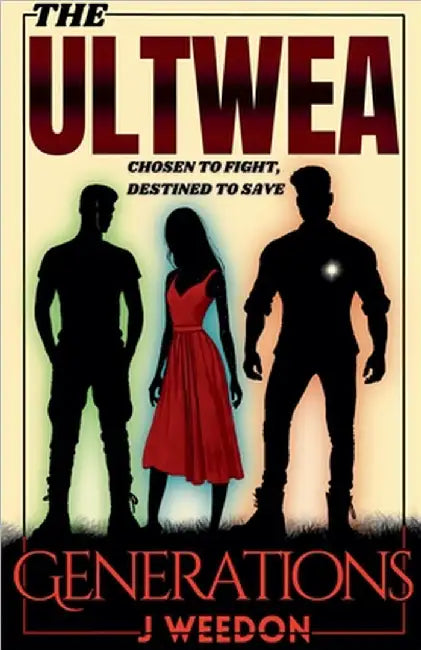 The Ultwea: Generations by J. Weedon