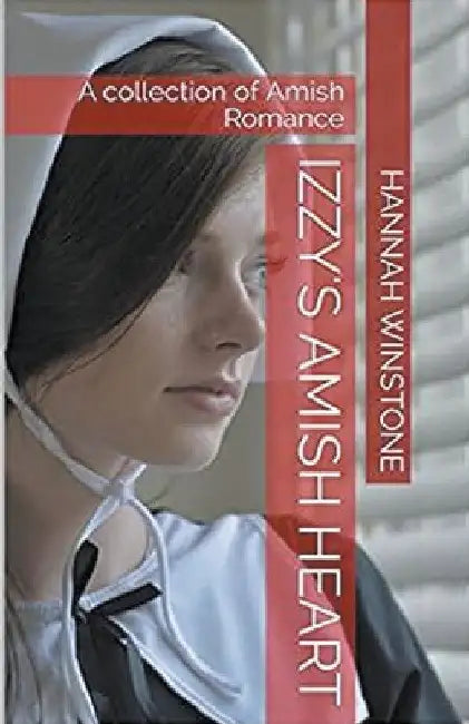 Izzy's Amish Heart by Hannah Winstone