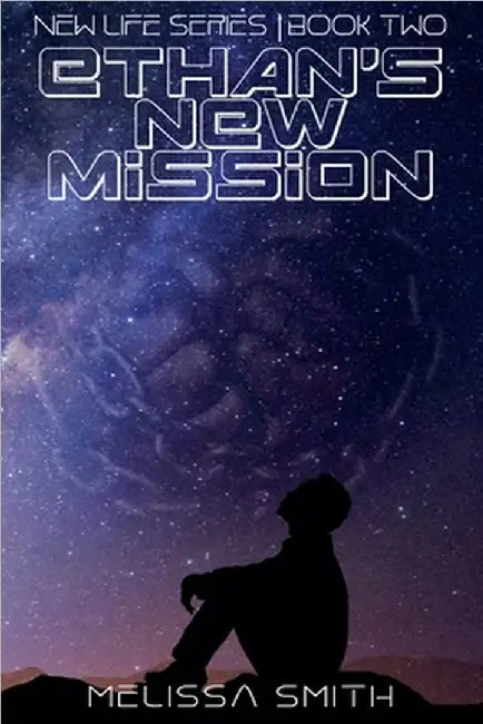 Ethan's New Mission by Melissa Smith