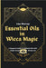Essential Oils in Wicca Magic: A Beginner's Guide to Essential Oils with Simple Recipes for Spells, Rituals and Witchcrafts by Murray, Lisa