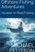 Off Shore Fishing Adventures by Michael Clutton