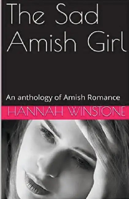 The Sad Amish Girl by Hannah Winstone