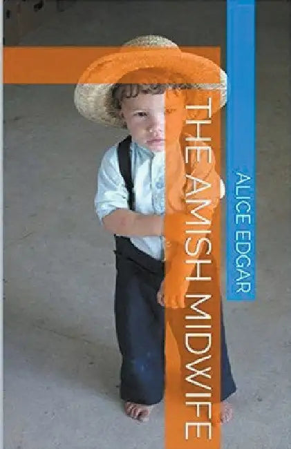 The Amish Midwife by Alice Edgar