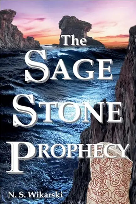 The Sage Stone Prophecy by N. S. Wikarski