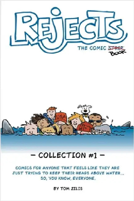 Rejects The Comic Strip: Collection 1 by Zilis, Tom