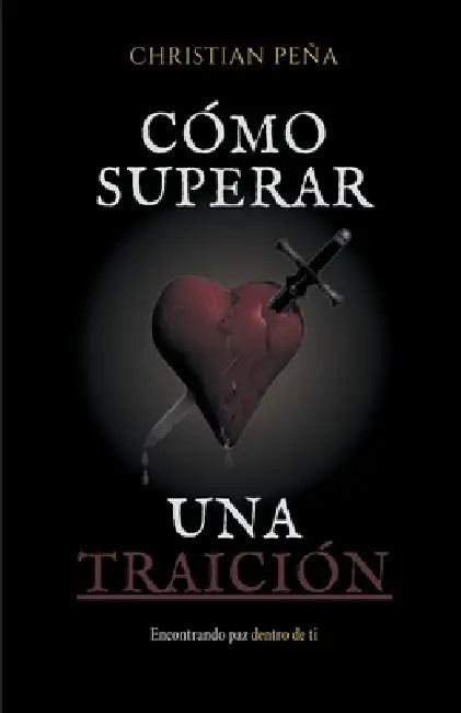 Cómo superar una Traición by Christian Peña