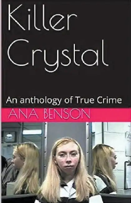 Killer Crystal by Ana Benson