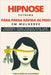 Hipnose Extrema para Perda Rápida de Peso em Mulheres: Aprenda a Perder Peso com Hipnose e Poder Mental. by Publicações de Alexandria