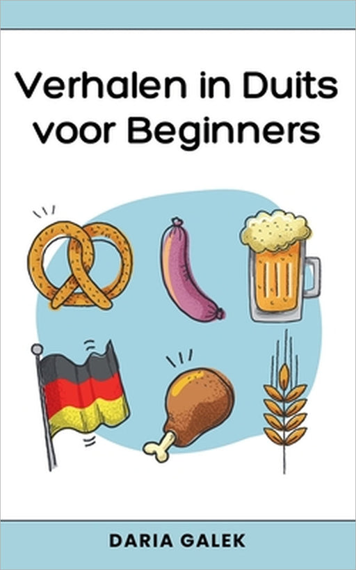 Verhalen in Duits voor Beginners by Daria Galek