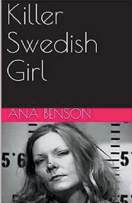 Killer Swedish Girl by Ana Benson