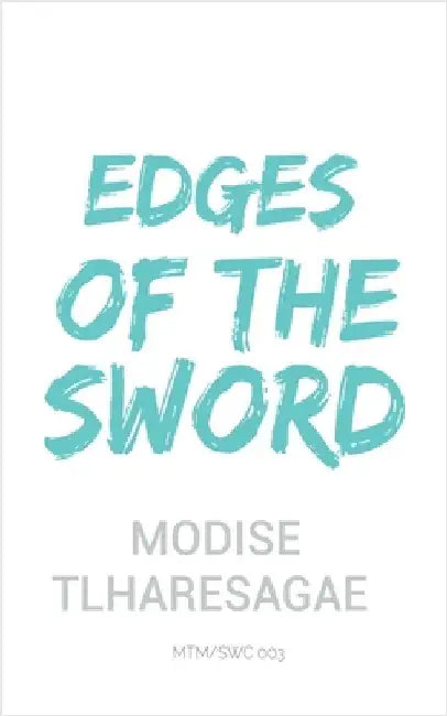 Edges of the Sword by Tlharesagae, Modise