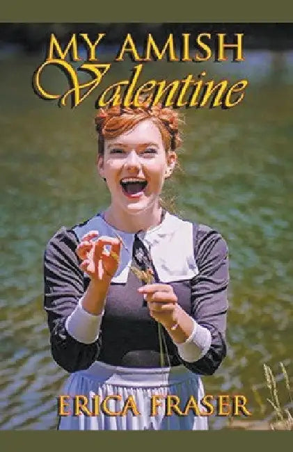 My Amish Valentine by Erica Fraser