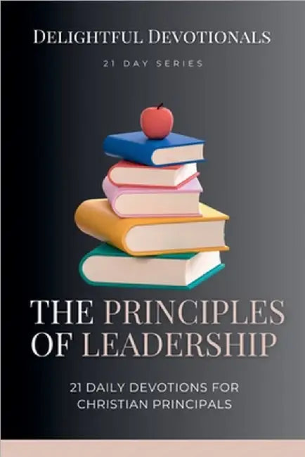 Principles of Leadership: 21 Daily Devotionals for Christian Principals by Nicole Munsami