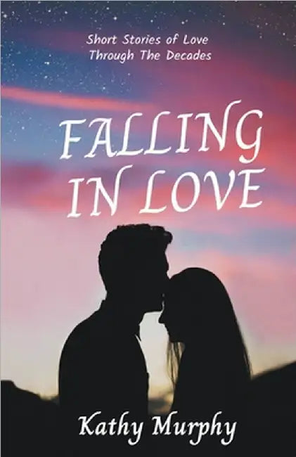 Falling In Love by Kathy Murphy