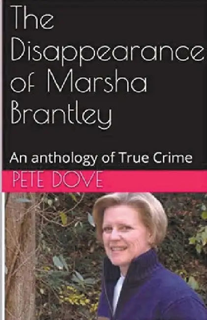 The Disappearance of Marsha Brantley by Pete Dove