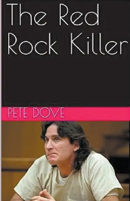 The Red Rock Killer by Pete Dove