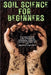 Soil Science for Beginners: Your Essential Guide to No-Till Gardening, Composting, and Natural Farming for Healthier Soil and Regenerative Agriculture by Iris Gardner
