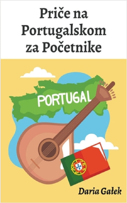 Priče na Portugalskom za Početnike by Daria Galek
