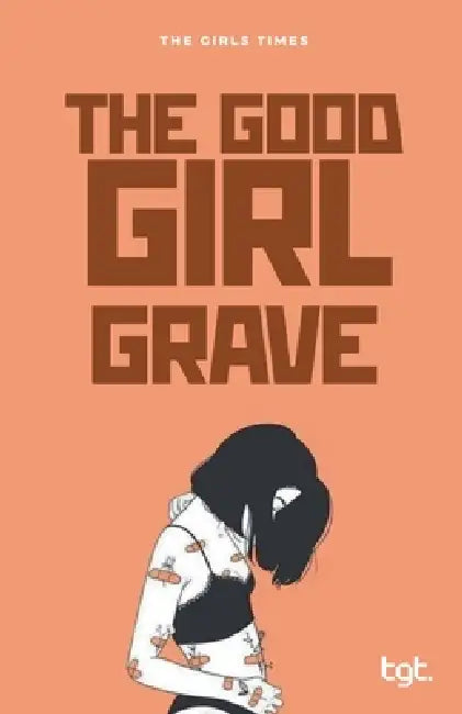 The Good Girl Grave by The Girls Times