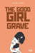 The Good Girl Grave by The Girls Times