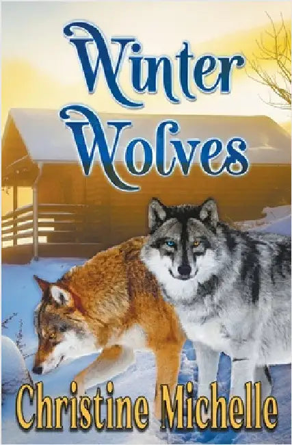 Winter Wolves by Christine Michelle
