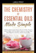 The Chemistry of Essential Oils Made Simple by Kg Stiles