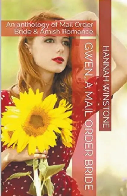 Gwen, A Mail Order Bride by Hannah Winstone