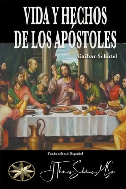 Vida y Hechos de los Apóstoles by Schutel, Caibar