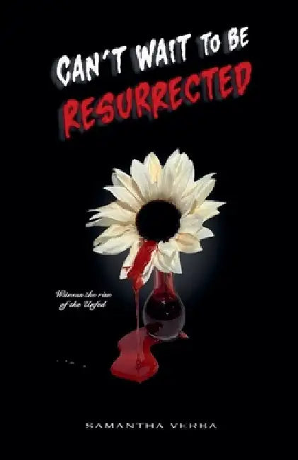 Can't Wait To Be Resurrected by Samantha Verba