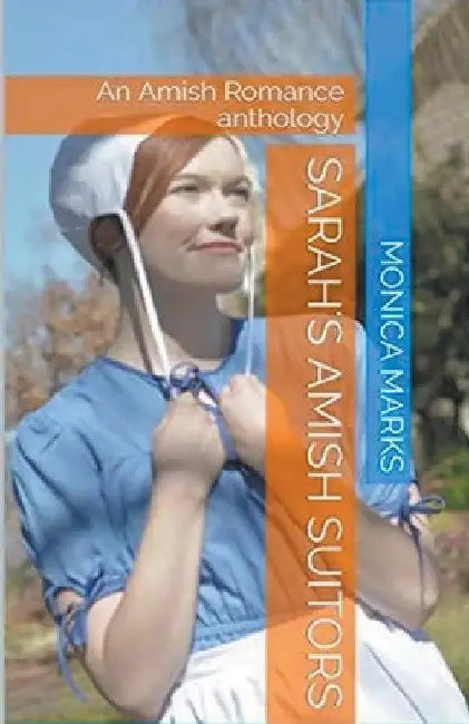 Sarah's Amish Suitors by Monica Marks