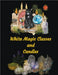 White Magic Classes and Candles by Rubi, Alina a.