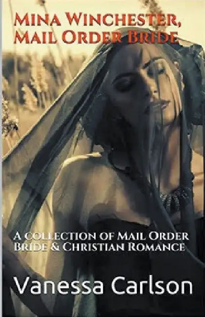 Mina Winchester, Mail Order Bride by Vanessa Carlson