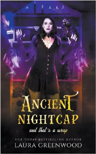 Ancient Nightcap And That's A Wrap by Greenwood, Laura