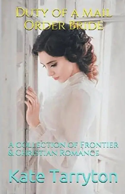 Duty of a Mail Order Bride by Kate Tarryton