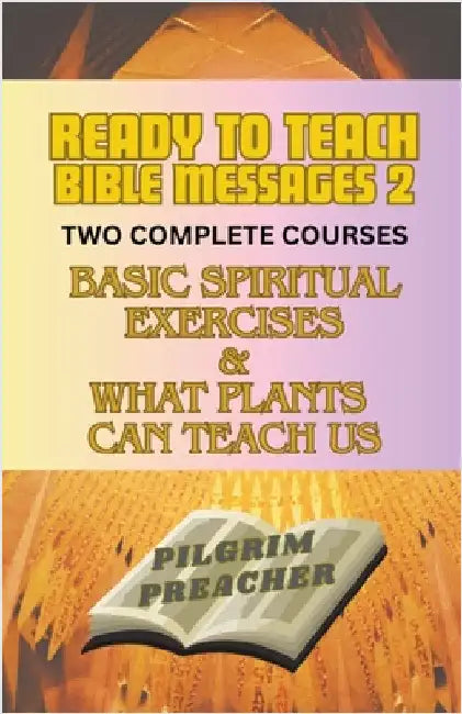 Ready to Teach Bible Messages 2 by Preacher, Pilgrim