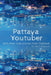 Pattaya Youtuber: And other true stories from Thailand by Walt Gleeson
